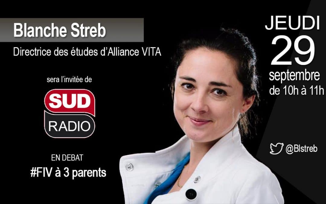 Débat sur la FIV à 3 parents : Blanche Streb, invitée de Sud Radio