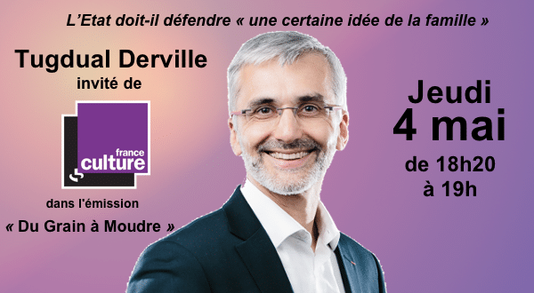 [Podcast] Débat sur la Famille : Tugdual Derville invité de France Culture