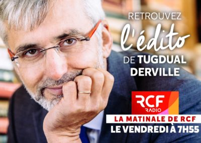 bioéthique et questions de société : l'edito hebdomadaire de tugdual derville sur rcf