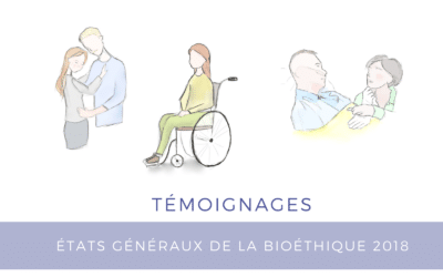 etats généraux de la bioéthique : appel à témoins