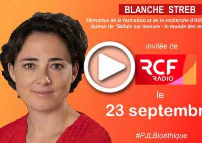 loi bioéthique : blanche streb, invitée de rcf le 23 septembre 2019