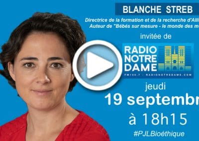 bioéthique : blanche streb, invitée de rnd le 19 septembre 2019