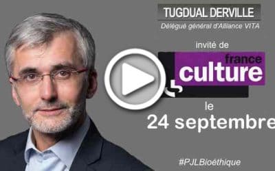 Bioethics bill:  Tugdual Derville invited on France Culture, September 24