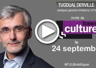 bioéthique : tugdual derville, invité de france culture le 24 septembre 2019