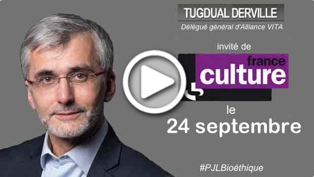 bioéthique : tugdual derville, invité de france culture le 24 septembre 2019
