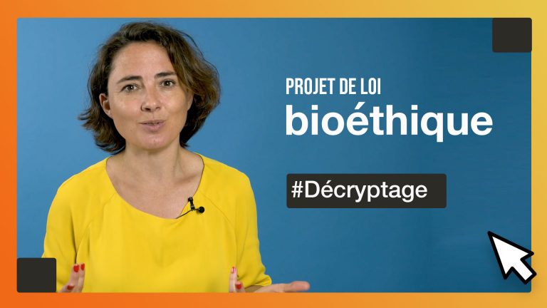 Mini-série - Décryptage du projet de loi bioéthique