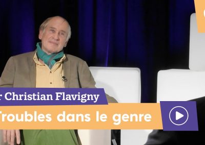 Troubles dans le genre – Christian Flavigny