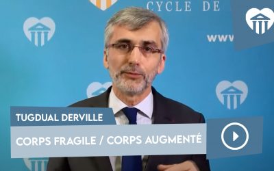 Corps fragile / corps augmenté – Tugdual Derville