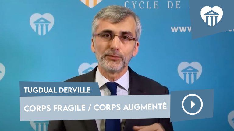 Corps fragile / corps augmenté - Tugdual Derville
