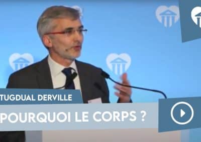 Pourquoi le corps ? Tugdual derville