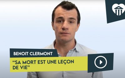 Sa mort est une leçon de vie – témoignage de Benoît Clermont