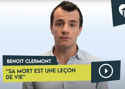 Sa mort est une leçon de vie – témoignage de Benoît Clermont