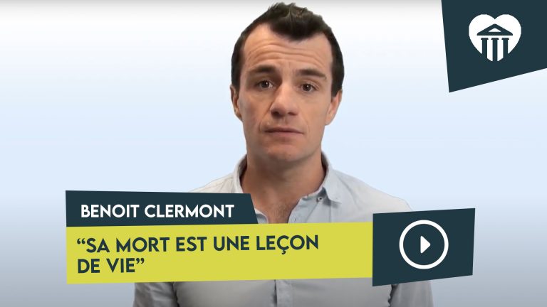 sa mort est une leçon de vie - témoignage de benoît clermont