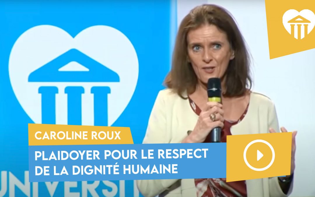 plaidoyer pour le respect de la dignité humaine – caroline roux