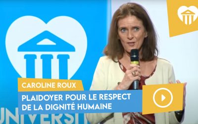 Plaidoyer pour le respect de la dignité humaine – Caroline Roux