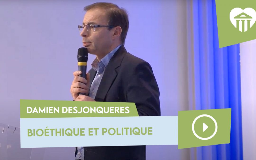 Université de la vie 2018 - Que faire du temps ? 2 bioéthique et politique – damien desjonqueres