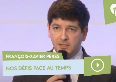 Nos défis face au temps – François-Xavier Pérès