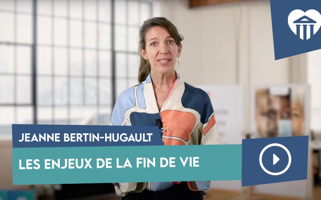 les enjeux de la fin de vie – jeanne bertin-hugault