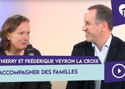 Témoignage : Accompagner des familles – Thierry et Frédérique Veyron la Croix
