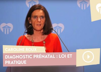 Diagnostic prénatal : loi et pratique – Caroline Roux