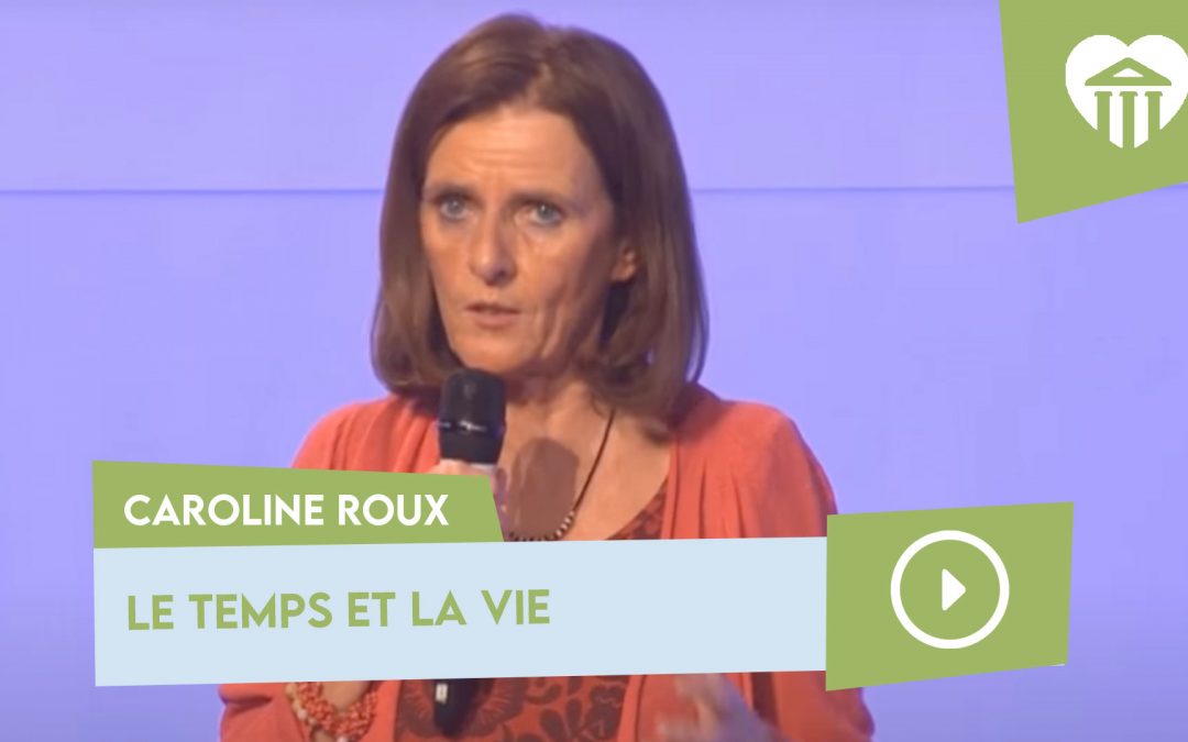 Le temps et la vie – Caroline Roux