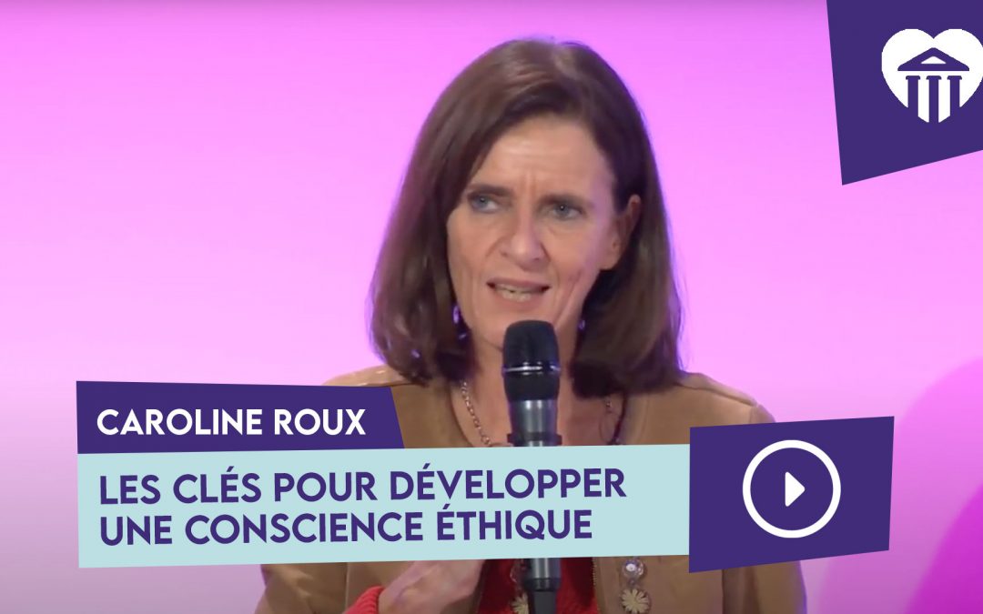 les clés pour développer une conscience éthique – caroline roux