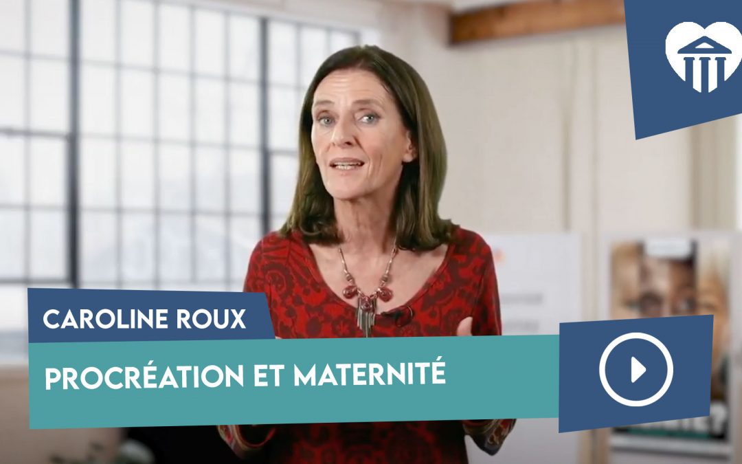 Université de la vie 2021 - Quelle dignité ? 1 procréation et maternité – caroline roux