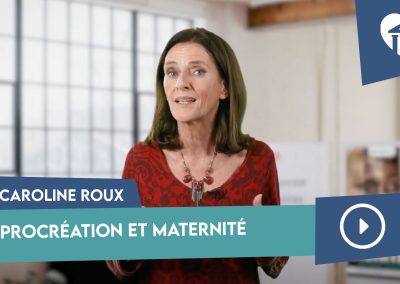 Procréation et maternité – Caroline Roux