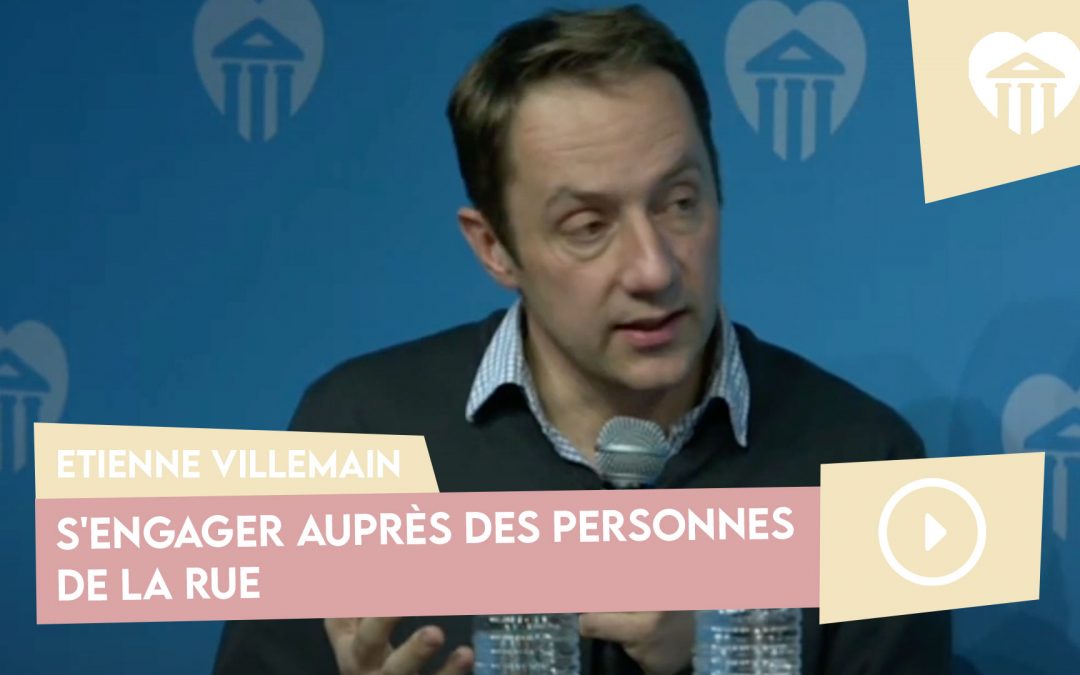 s&rsquo;engager auprès des personnes de la rue – étienne villemain