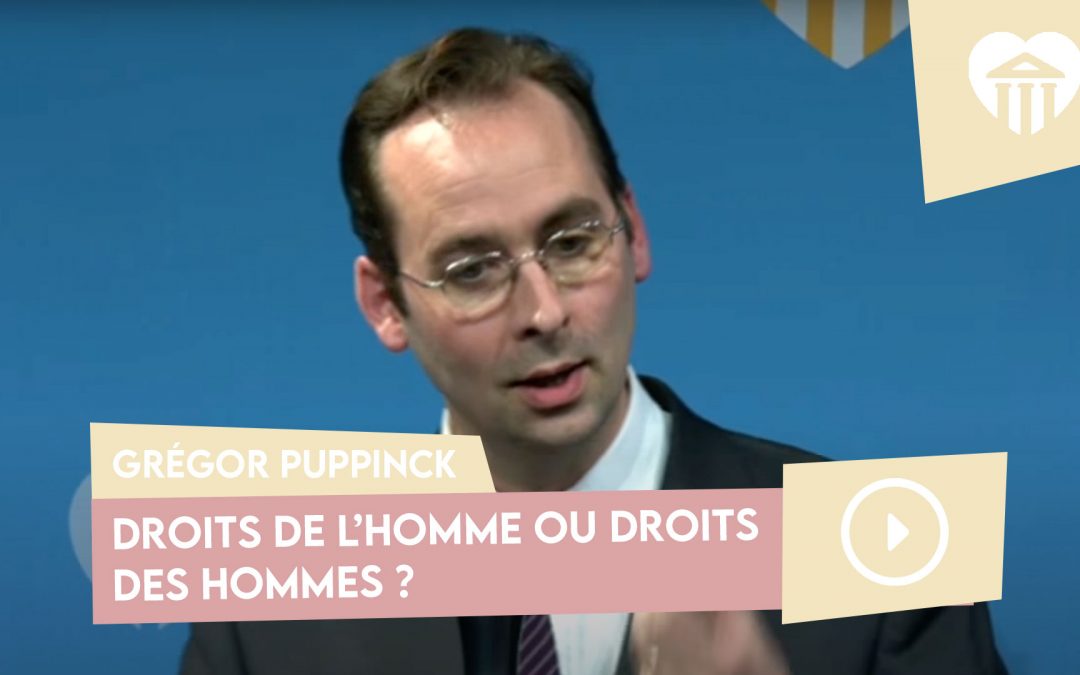droits de l&rsquo;homme ou droits des hommes ? – grégor puppinck