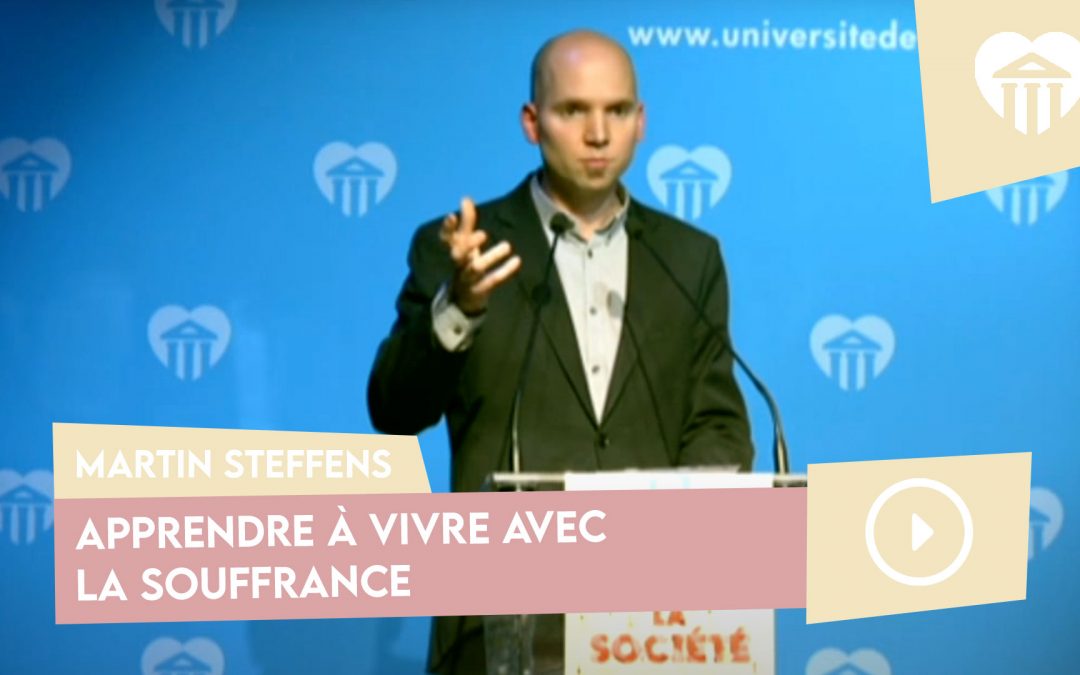 apprendre à vivre avec la souffrance – martin steffens