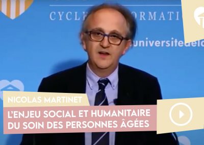 L’enjeu social et humanitaire du soin des personnes âgées – Nicolas Martinet