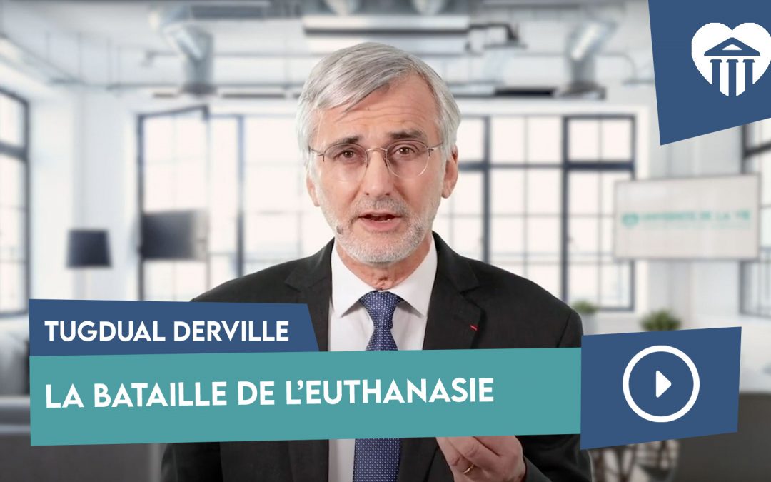 la bataille de l&rsquo;euthanasie – tugdual derville