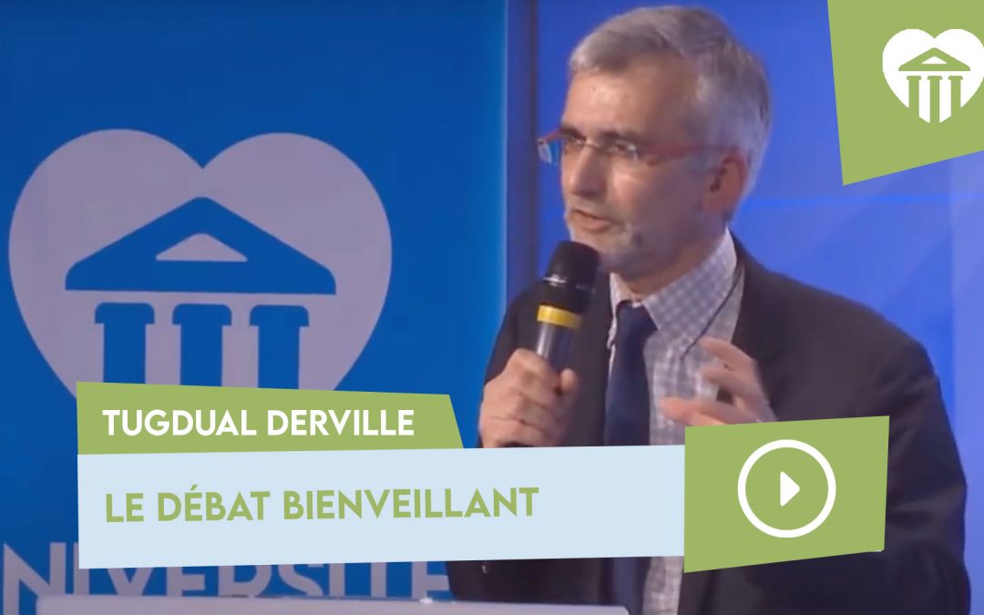le débat bienveillant – tugdual derville