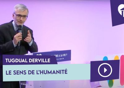 Le sens de l’humanité – Tugdual Derville