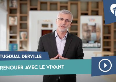 Renouer avec le vivant – Tugdual Derville