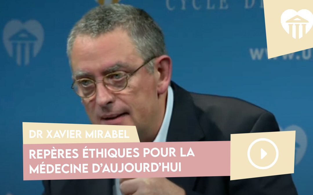repères éthiques pour la médecine d&rsquo;aujourd&rsquo;hui – dr xavier mirabel