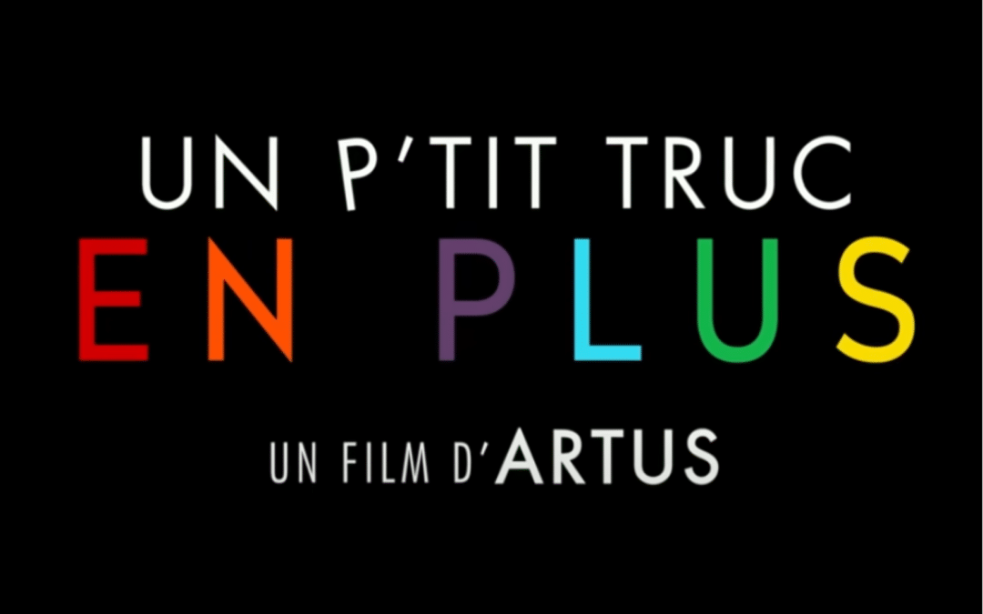 “Un p’tit truc en plus” : un film phénomène