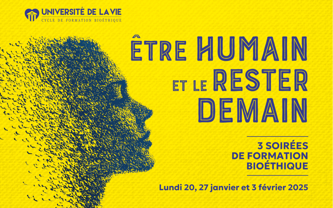 Université de la vie 2025  Être humain et le rester demain