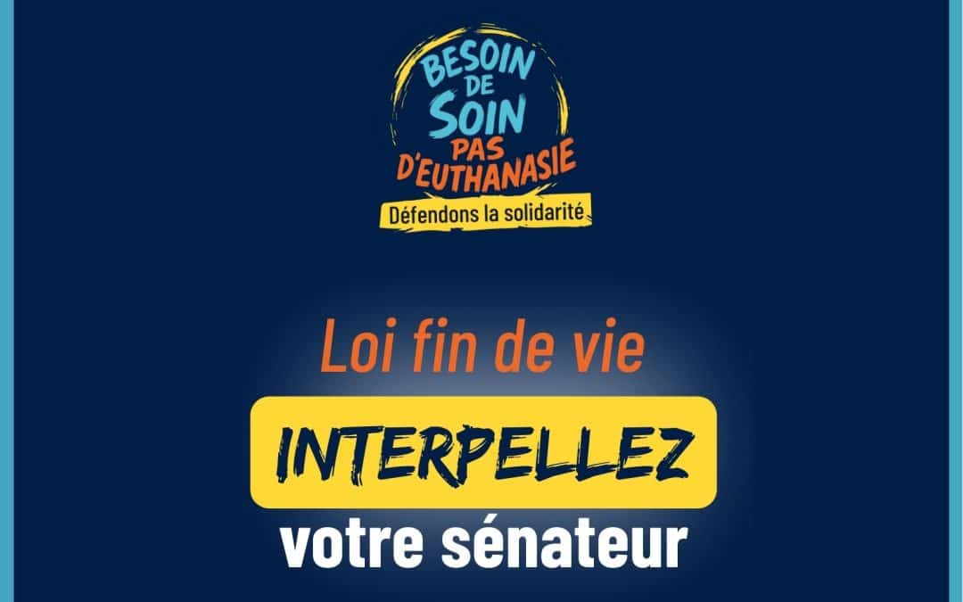 Besoin de soin, pas d’euthanasie : interpeller les sénateurs