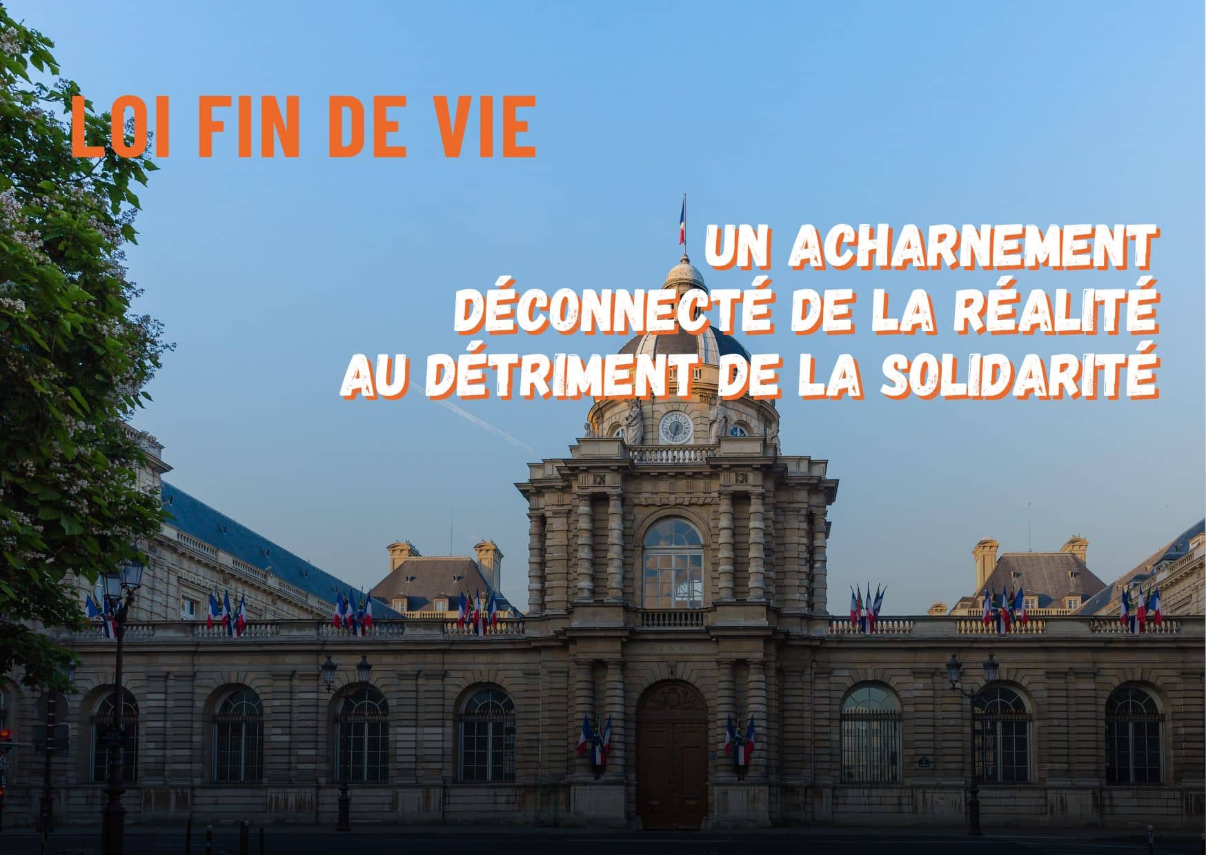 cp loi fin de vie - un acharnement déconnecté de la réalité au détriment de la solidarité